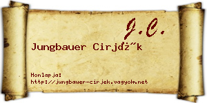 Jungbauer Cirjék névjegykártya